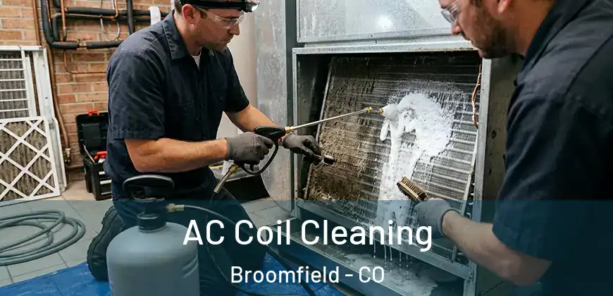 AC Coil Cleaning Broomfield - CO