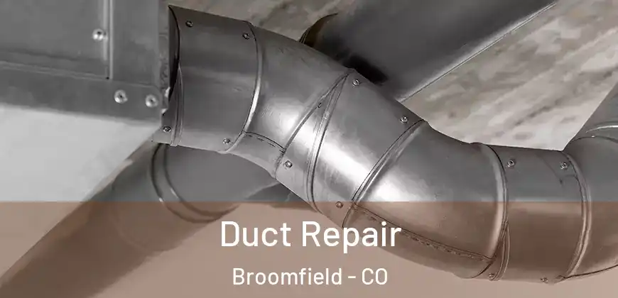 Duct Repair Broomfield - CO