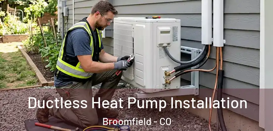 Ductless Heat Pump Installation Broomfield - CO