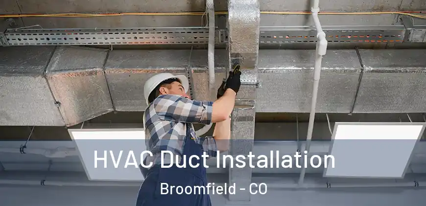 HVAC Duct Installation Broomfield - CO