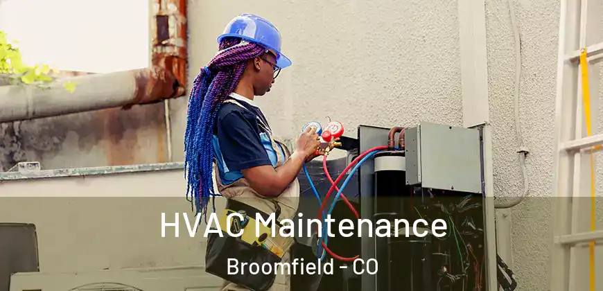  HVAC Maintenance Broomfield - CO