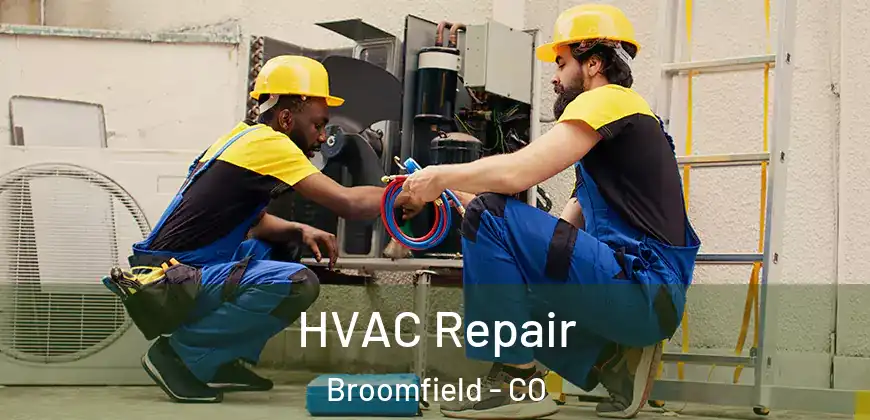 HVAC Repair Broomfield - CO